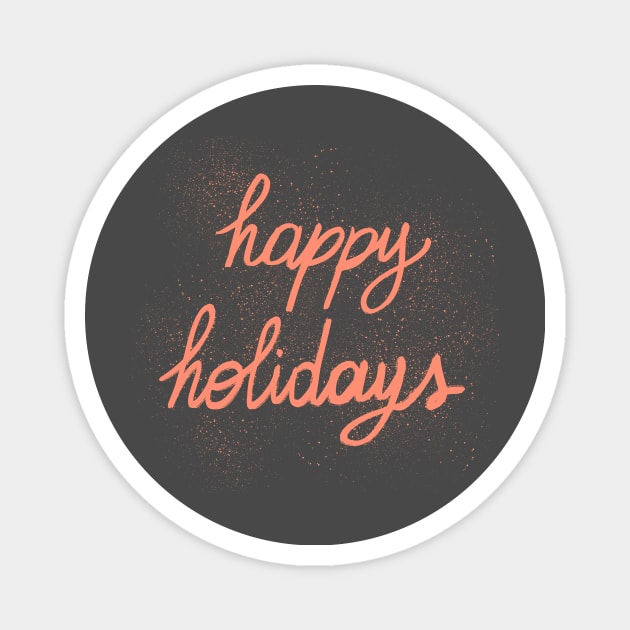 Happy holidays hand lettering Magnet by Valeria Frustaci 